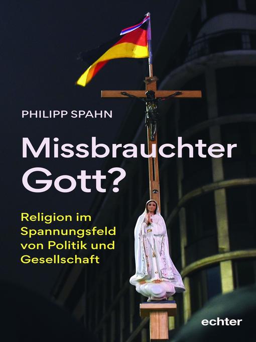 Title details for Missbrauchter Gott? by Philipp Spahn - Available